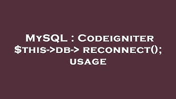 MySQL : Codeigniter $this- db- reconnect(); usage