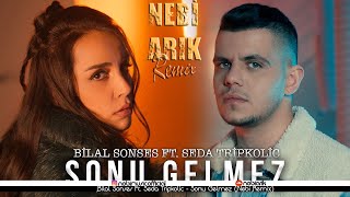 Bilal Sonses ft. Seda Tripkolic - Sonu Gelmez (Nebi Arık Remix) Resimi