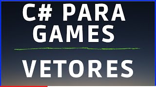 C# Para Games - VETORES screenshot 2
