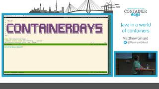 Java in a world of containers - Matthew Gilliard, Oracle