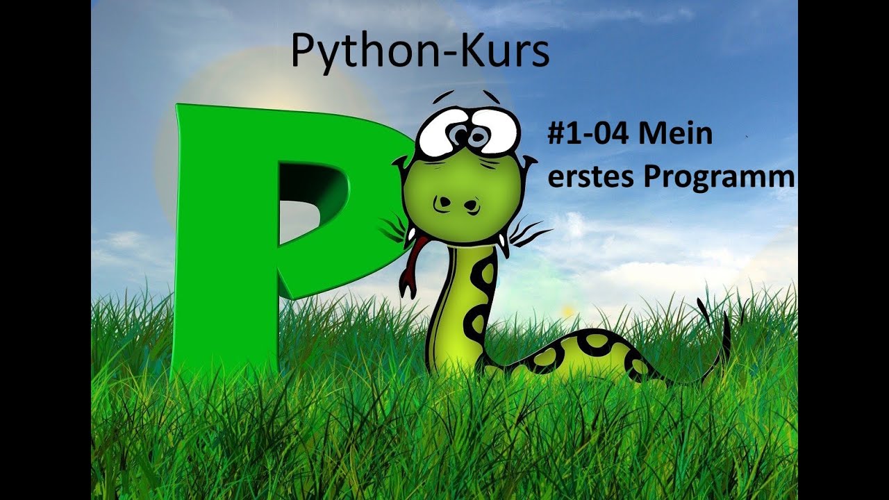 Pythonkurs - Kurseinheit 1 Einführung - Video 05 Mein erstes Python-Programm
