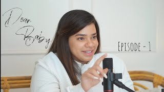 Dear Baby | Episode 1 – How I Found Out You Were Inside Me | Swetha Pvs 