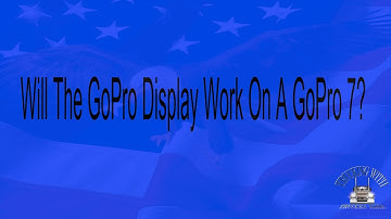Will the GoPro Display Mod work on the GoPro Hero 7 Black? Let