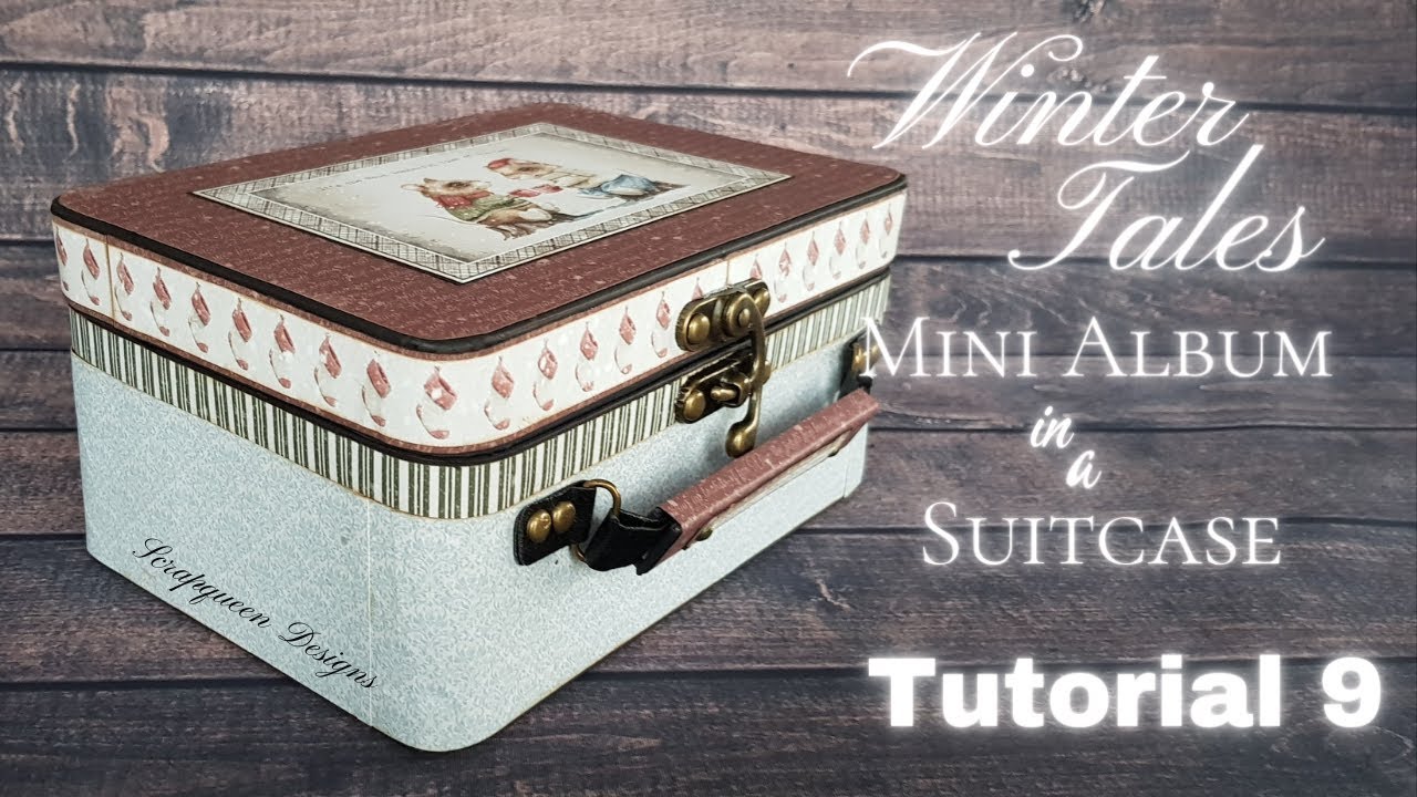 Tutorial 9 Winter Tales Mini Album in a Suitcase ( papers are from