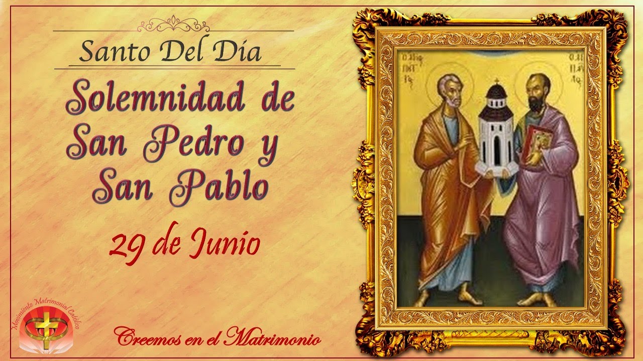 SANTO DEL DIA 29 DE JUNIO - SOLEMNIDAD DE SAN PEDRO Y SAN PABLO - YouTube