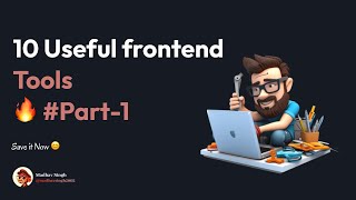 10 Usefull Frontend Tools | Part-1 | #javascript #frontenddevelopment #frontenddev #tools #aitools