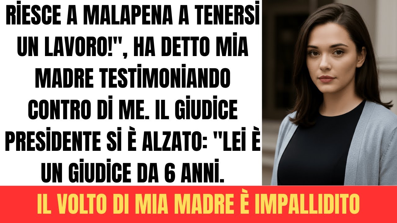Mia madre mi ha umiliata in tribunale. Non sapeva che ero il GIUDICE.