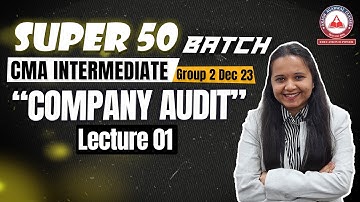 Audit Day 01 | Super 50 Batch - CMA Inter Group 2 | Akash Agarwal Classes