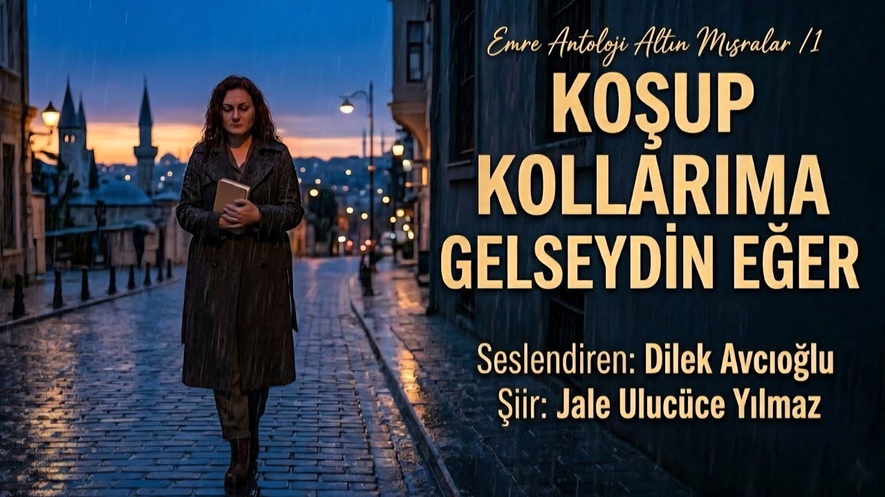 KOŞUP KOLLARIMA GELSEYDİN EĞER - Seslendiren: Dilek Avcıoğlu Şiir: Jale Ulucüce Yılmaz