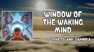 Window of the Waking Mind Lyrics - Coheed and Cambria