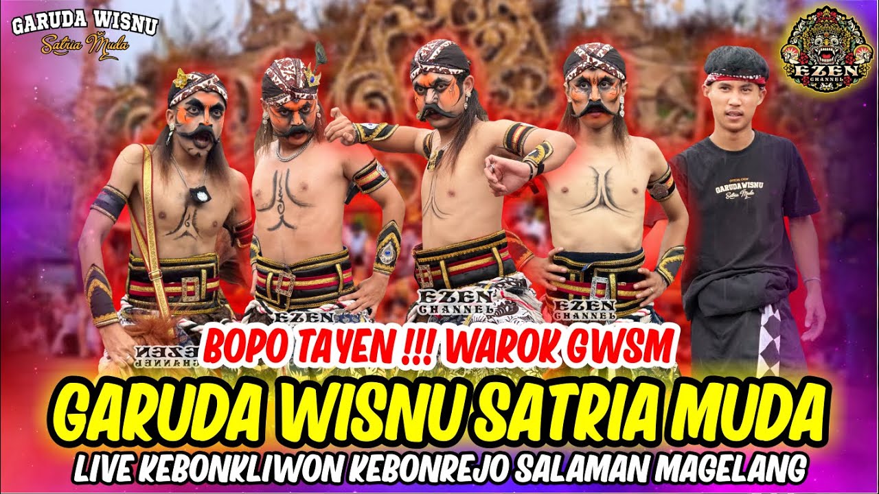 BOPO TAYEN! WAROK GWSM GARUDA WISNU SATRIA MUDA LIVE FESTIVAL KEBONKLIWON KEBONREJO SALAMAN MAGELANG