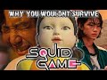 Why You Wouldn't Survive the Squid Games