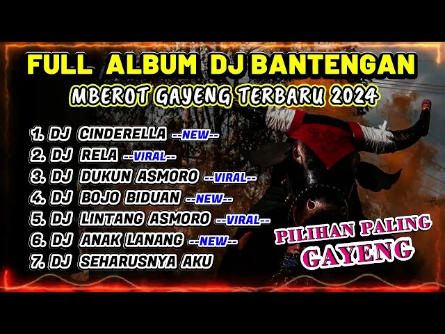 DJ BANTENGAN VIRAL FULL ALBUM TERBARU | DJ CINDERELLA X DJ RELA FULL MBEROT 2024 class=