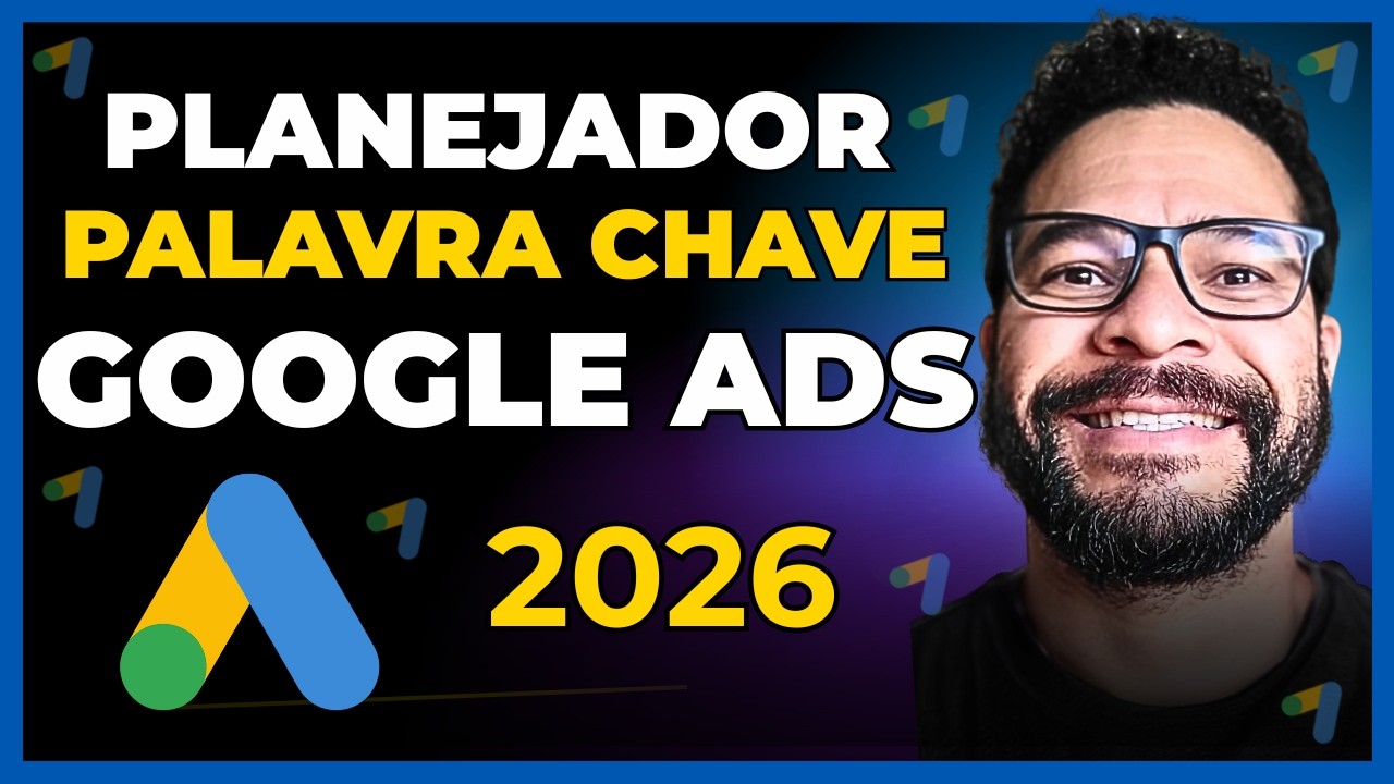 PLANEJADOR DE PALAVRAS CHAVE DO GOOGLE ADS | Pesquisa de Palavra Chave no Google - Tutorial 2026