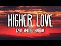 Kygo, Whitney Houston - Higher Love (Lyrics)