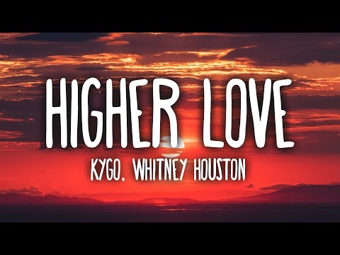 kygo,-whitney-houston---higher-love-(lyrics)