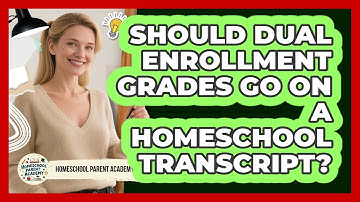 Should Dual Enrollment Grades Go On A Homeschool Transcript? - Homeschool Parent Academy