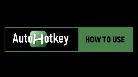 How to Use AutoHotkey