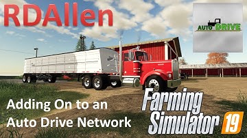 Adding On To An Auto Drive Network - Farming Simulator 19