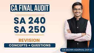 SA 240, SA 250 Revision with Questions | CA Final Audit | CA Sachin Agarwal AIR 16