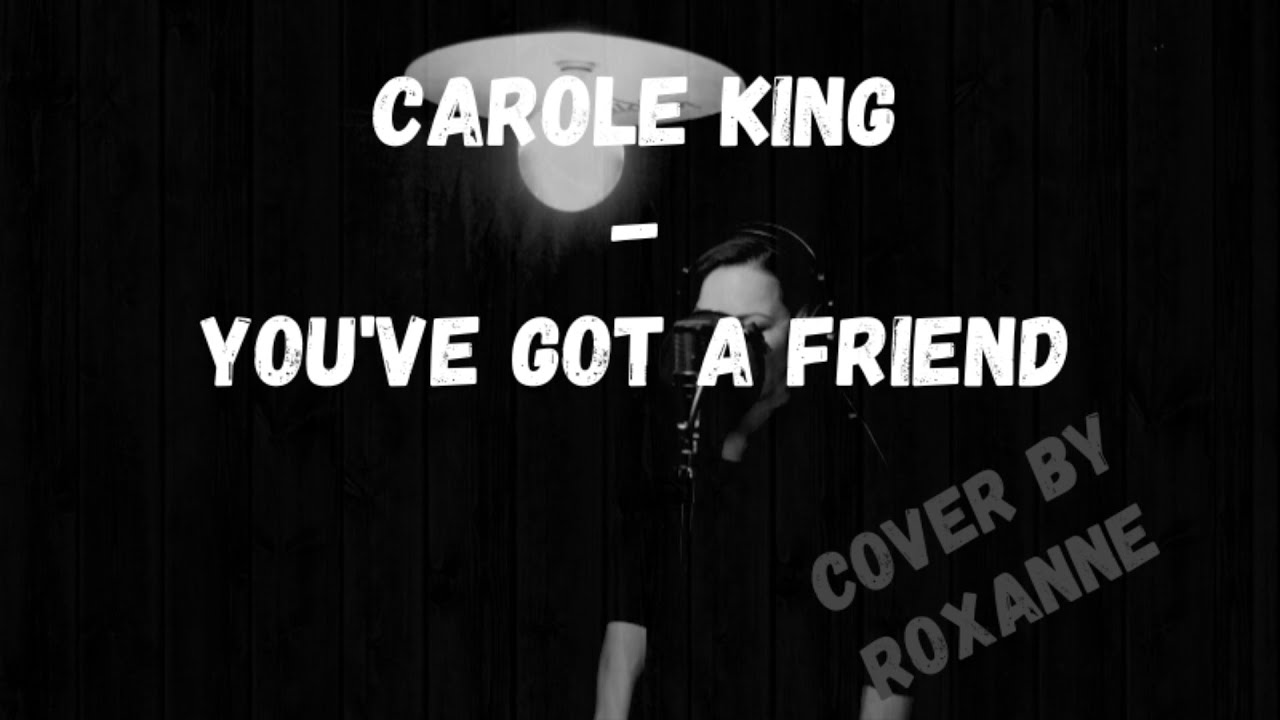 Carole King You've Got A Friend (Voice Cover) YouTube