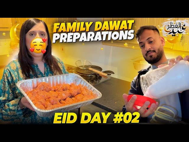 Family Dawat Prepartiona 🌮🍽  || Eid Day #02 🇬🇧 class=
