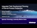 Integrated Field Development Planning: A Pore-to-Process Perspective