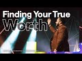 Finding your true worth  pastor jonathan brozozog