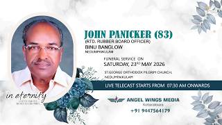 FUNERAL SERVICE || JOHN PANICKER (83) || 23.05.2026 07.30 AM ||