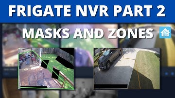 FRIGATE NVR with Object Detection Part 2 - Zones, Object Masks, Motion Masks.