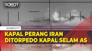 Detik-Detik Kapal Selam AS Torpedo Kapal Perang Iran di Samudra Hindia