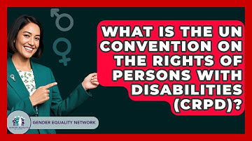What Is The UN Convention On The Rights Of Persons With Disabilities (CRPD)?