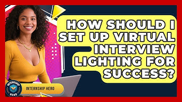 How Should I Set Up Virtual Interview Lighting For Success? - Internship Hero