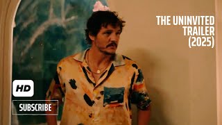 THE UNINVITED Official Trailer (2025) Pedro Pascal Net Worth