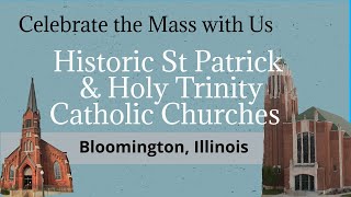 Saturday Vigil Mass 12th Sunday Ordinary Time.  Hist. St. Patrick Catholic Church BLMNGTN, IL