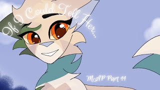 (WIP) If I Could Tell Her || Warriors MAP || Part 11 @DappledLeaf