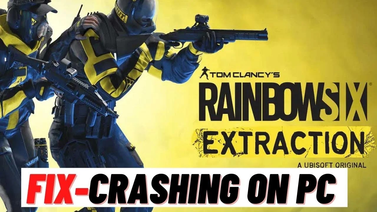How to Fix Rainbow Six Extraction Crashing on PC - YouTube