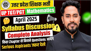 UP TGT/PGT 2024 | MATHEMATICS | April 2025 Syllabus Discussion | Complete Analysis