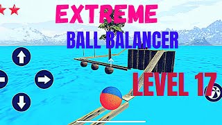 Extreme Ball Balancer Level 17 Gameplay Walkthrough Android and iOS mobile apps screenshot 3