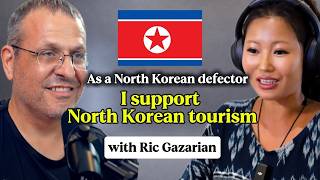 As a North Korean defector, I support North Korean tourism l with Ric Gazarian