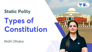 Static Polity | Types of Constitution | UPSC CSE 2023 | Nidhi Dhaka