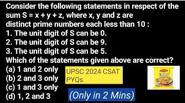 Consider the following statements in respect of the sum S = x + y + z |UPSC CSAT 2024| #upscprelims