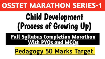 Child Development (Process of Growing Up) Full Syllabus Completion||OSSTET Marathon Series -1||