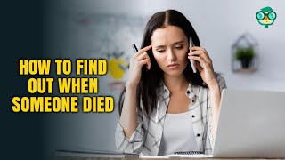 How to Find Out When Someone Died Using the Best Techniques | How to Look up Death Records