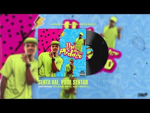 SENTA VAI, PODE SENTAR Feat. Mc Pânico - DJ KAIO MPC