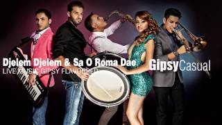 Gipsy Casual  Djelem Djelem & Sa O Roma Dae Official Audio New 2013