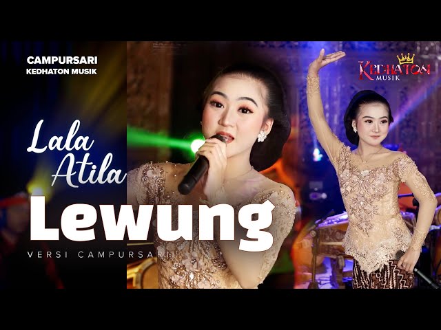 Lala Atila - Lewung - Kedhaton Musik Campursari (Official Music Video) class=