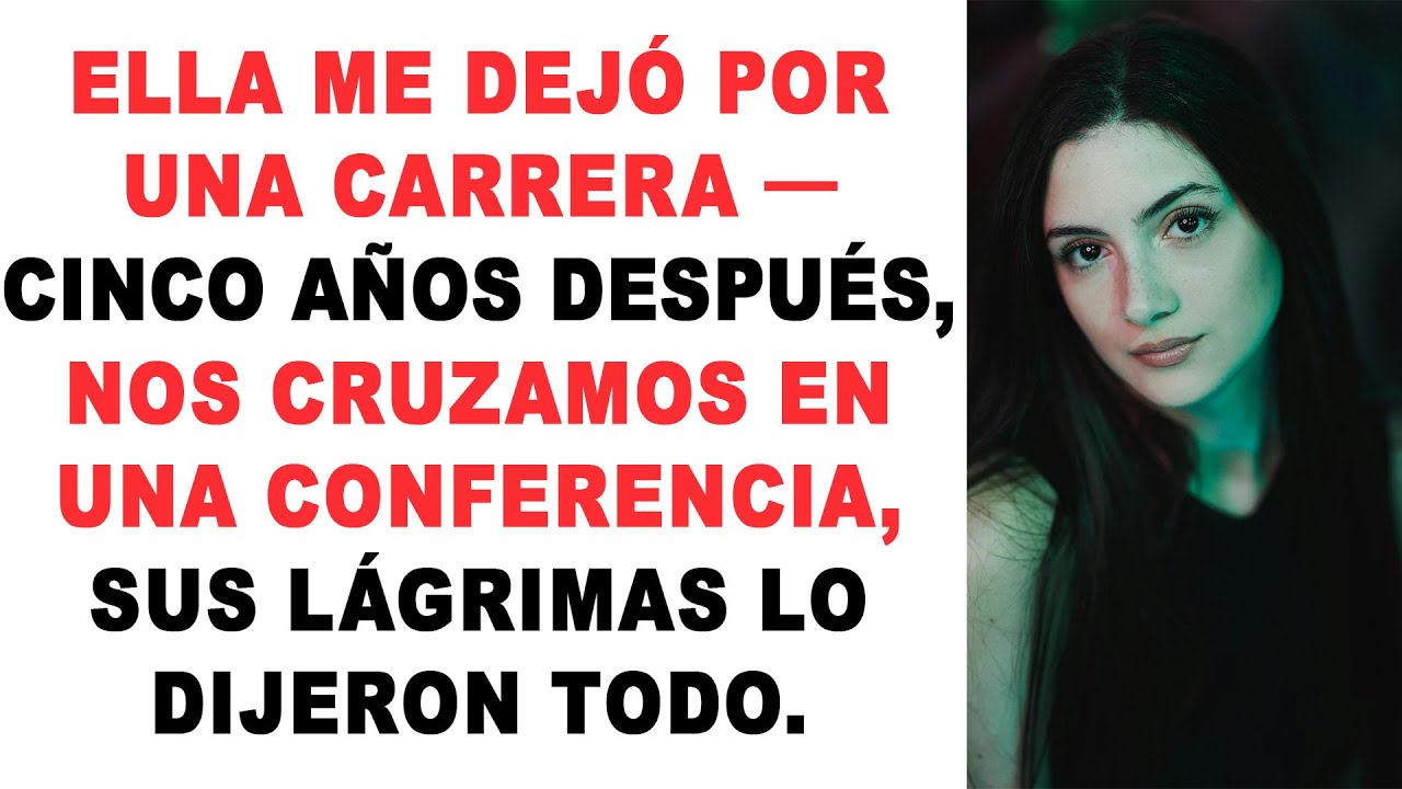 Ella Me Dejó Por Una Carrera — Cinco Años Después, Nos Cruzamos En Una Conferencia, Sus Lágrimas Lo