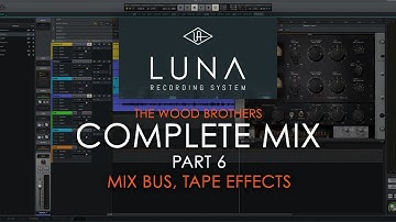 Universal Audio Luna - The Wood Brothers Complete Mix Part 6 (Mix Bus, Tape Effects)