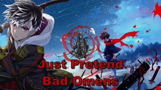 Bad Omens | Just Pretend | Nightcore Lyrics